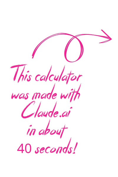 This calculator was made with Claude.ai